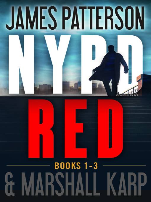 Title details for The NYPD Red Novels, Volumes 1-3 by James Patterson - Wait list